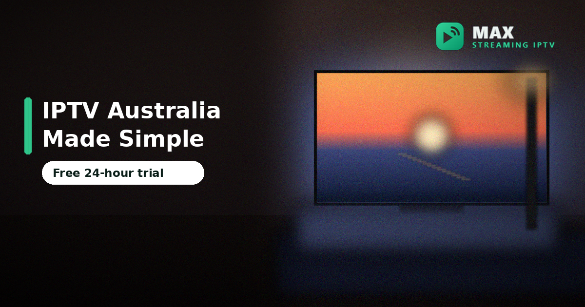 IPTV Australia: Plans, Free Trial and How to Buy a Subscription in 2026