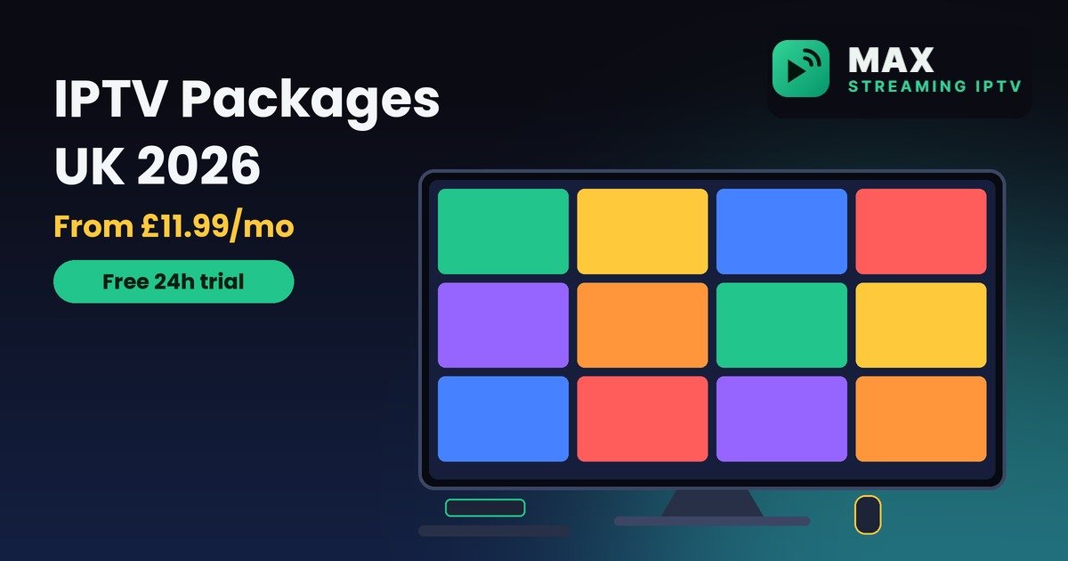 IPTV Packages UK 2026: Compare Plans, Prices and Free Trial